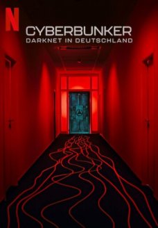 Кибербункер: Даркнет в Германии (фильм, 2023)