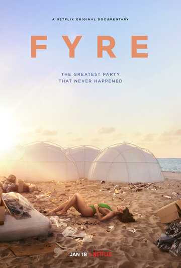 FYRE: Величайшая вечеринка, которая не состоялась (фильм, 2019)